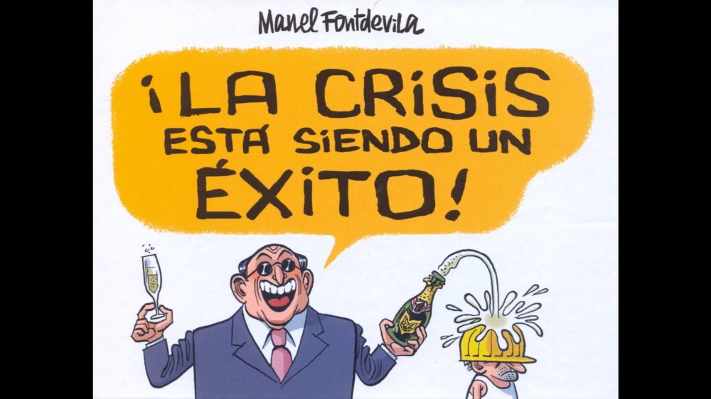 LA CRISIS ESTA SIENDO UN EXITO