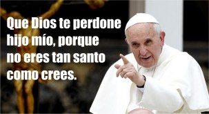 QUE DIOS TE PERDONE HIJO MIO
